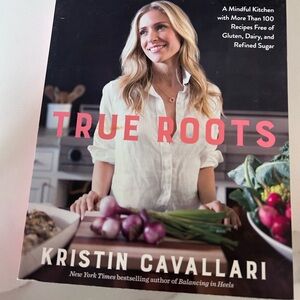 True Roots Cookbook by Kristin Cavallari